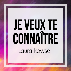 Je veux te connaître